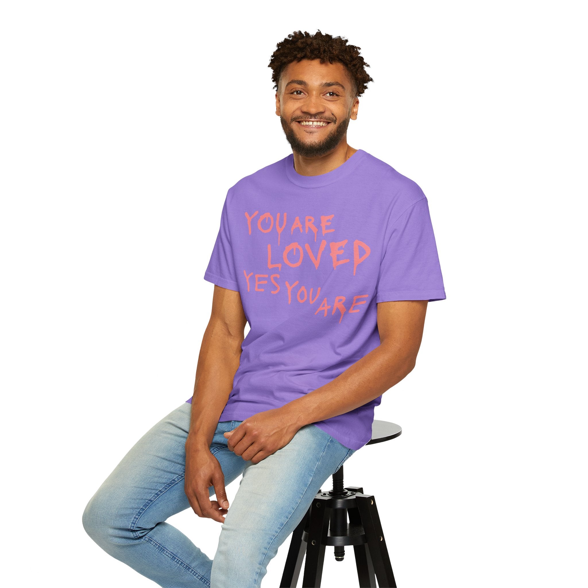 You Are Loved Yes You Are T-shirt